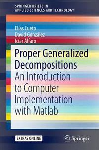 Cover image for Proper Generalized Decompositions: An Introduction to Computer Implementation with Matlab