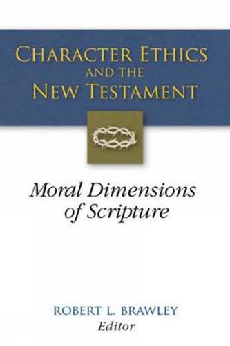 Cover image for Character Ethics and the New Testament: Moral Dimensions of Scripture