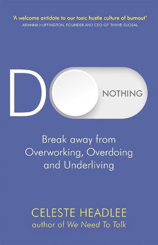 Cover image for Do Nothing: Break Away from Overworking, Overdoing and Underliving