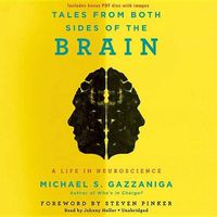 Cover image for Tales from Both Sides of the Brain: A Life in Neuroscience