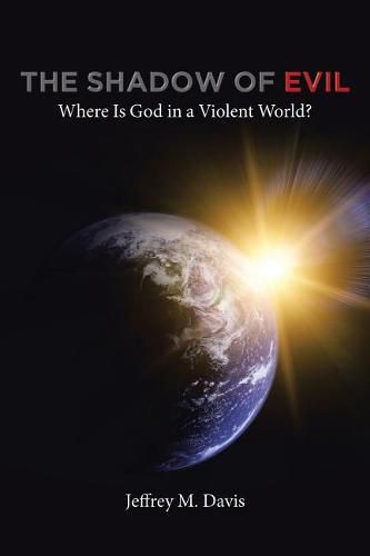 Cover image for The Shadow of Evil: Where is God in a Violent World?