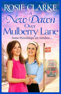 Cover image for A New Dawn Over Mulberry Lane: The brand new instalment in the bestselling Mulberry Lane series for 2022