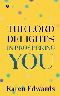 Cover image for The Lord Delights in Prospering You