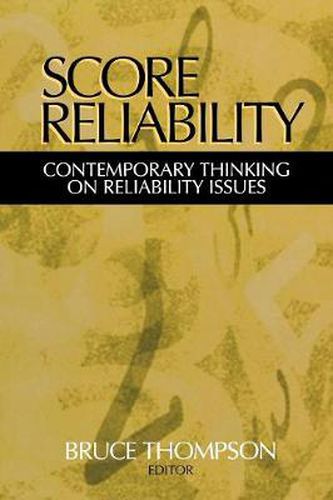 Cover image for Score Reliability: Contemporary Thinking on Reliability Issues