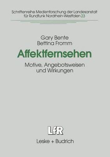Cover image for Affektfernsehen: Motive, Angebotsweisen Und Wirkungen