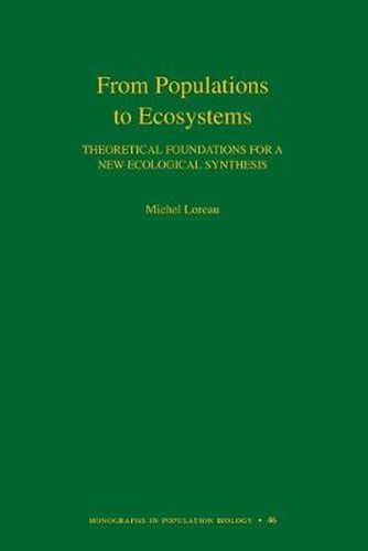 Cover image for From Populations to Ecosystems: Theoretical Foundations for a New Ecological Synthesis