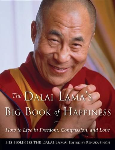 Cover image for The Dalai Lama's Big Book of Happiness: How to Live in Freedom, Compassion, and Love