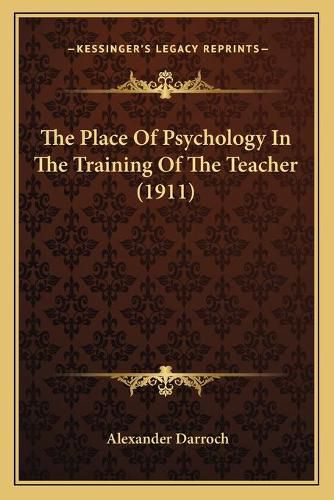 Cover image for The Place of Psychology in the Training of the Teacher (1911)