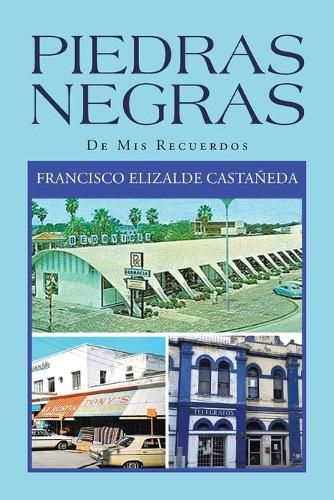 Cover image for Piedras Negras: De Mis Recuerdos