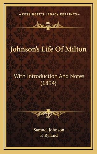 Johnson's Life of Milton: With Introduction and Notes (1894)