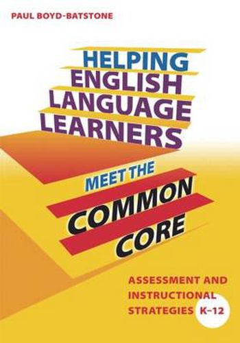 Cover image for Helping English Language Learners Meet the Common Core: Assessment and Instructional Strategies K-12