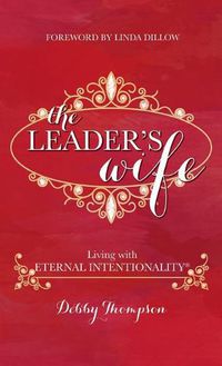 Cover image for Leader's Wife: Living with Eternal Intentionality(R)