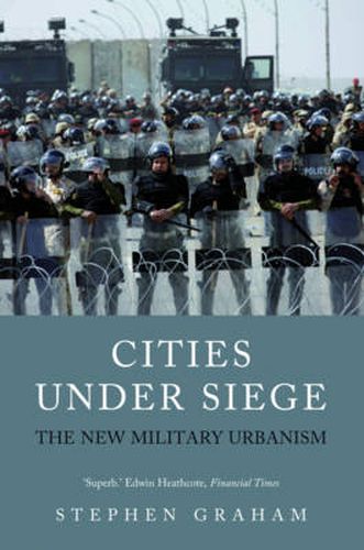 Cover image for Cities Under Siege: The New Military Urbanism