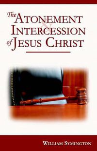 Cover image for The Atonement and Intercession of Jesus Christ