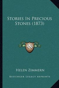 Cover image for Stories in Precious Stones (1873)