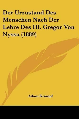 Cover image for Der Urzustand Des Menschen Nach Der Lehre Des Hl. Gregor Von Nyssa (1889)