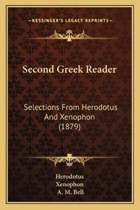 Cover image for Second Greek Reader: Selections from Herodotus and Xenophon (1879)