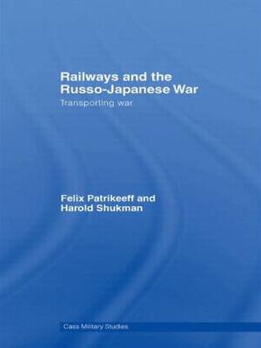 Cover image for Railways and the Russo-Japanese War: Transporting War