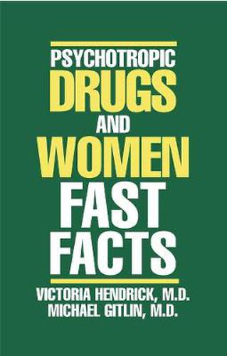 Psychotropic Drugs and Women: Fast Facts