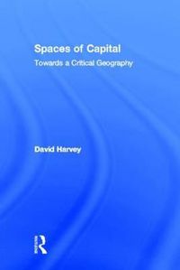 Cover image for Spaces of Capital: Towards a Critical Geography