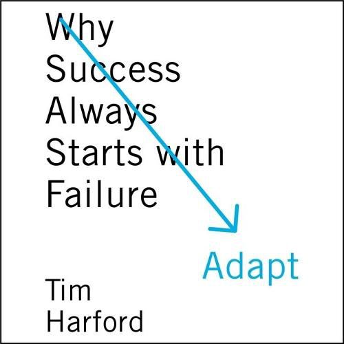 Adapt: Why Success Always Starts with Failure