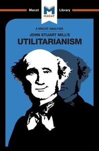 Cover image for An Analysis of John Stuart Mills's Utilitarianism