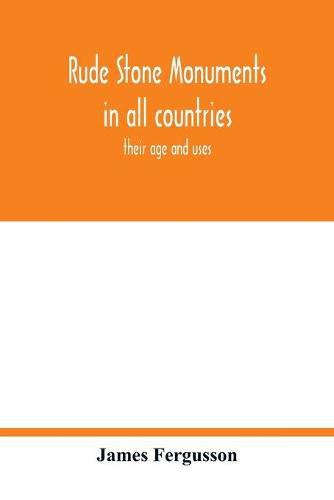 Cover image for Rude stone monuments in all countries; their age and uses