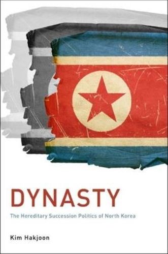 Cover image for Dynasty: The Hereditary Succession Politics of North Korea