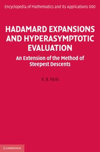 Cover image for Hadamard Expansions and Hyperasymptotic Evaluation: An Extension of the Method of Steepest Descents