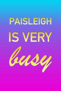 Cover image for Paisleigh: I'm Very Busy 2 Year Weekly Planner with Note Pages (24 Months) - Pink Blue Gold Custom Letter P Personalized Cover - 2020 - 2022 - Week Planning - Monthly Appointment Calendar Schedule - Plan Each Day, Set Goals & Get Stuff Done