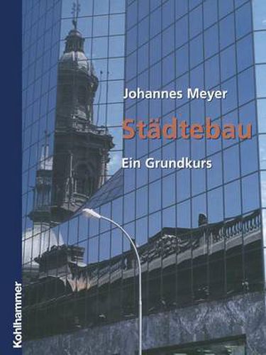 Stadtebau: Ein Grundkurs