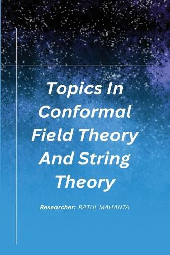 Cover image for Topics In Conformal Field Theory And String Theory