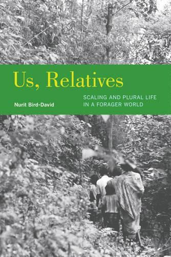 Cover image for Us, Relatives: Scaling and Plural Life in a Forager World