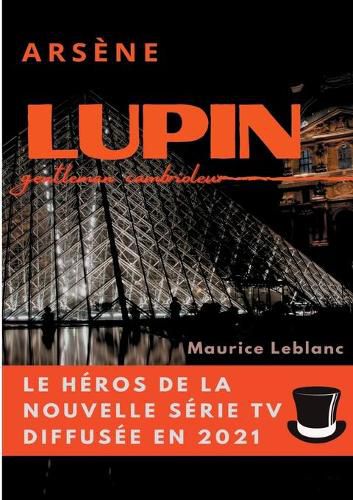 Cover image for Arsene Lupin, gentleman cambrioleur: le livre ayant inspire les aventures du personnage de la serie TV diffusee en 2021