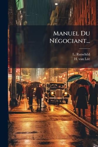 Cover image for Manuel Du Negociant...