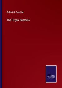 Cover image for The Organ Question