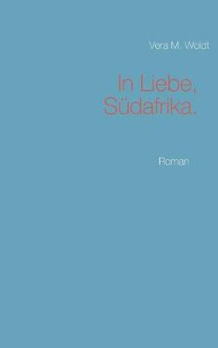 Cover image for In Liebe, Sudafrika.