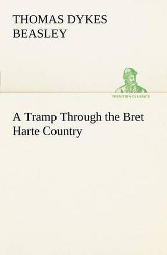 Cover image for A Tramp Through the Bret Harte Country