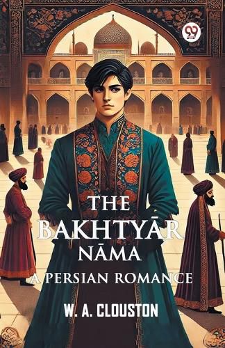 The Bakhtyar NamaA Persian Romance (Edition1)