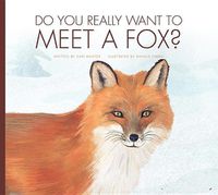 Cover image for Do You Really Want to Meet a Fox?