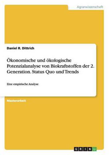 Cover image for OEkonomische und oekologische Potenzialanalyse von Biokraftstoffen der 2. Generation. Status Quo und Trends: Eine empirische Analyse