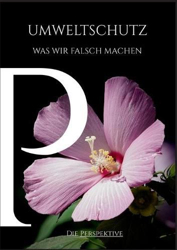 Cover image for Umweltschutz - Was wir falsch machen