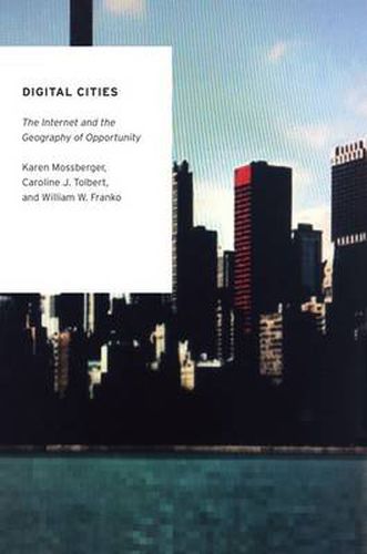 Cover image for Digital Cities: The Internet and the Geography of Opportunity