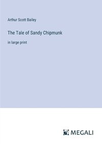 Cover image for The Tale of Sandy Chipmunk