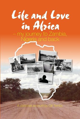 Cover image for Life and Love in Africa: My Journey to Zambia, Nigeria and Back