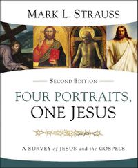 Cover image for Four Portraits, One Jesus, 2nd Edition: A Survey of Jesus and the Gospels