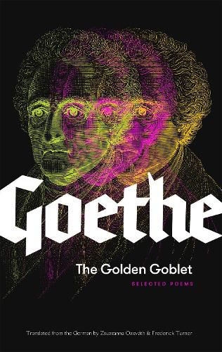 Cover image for The Golden Goblet: Selected Poems of Goethe