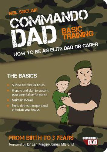 Cover image for Commando Dad: Basic Training:How to be an Elite Dad or Carer. From Birth to Three Years