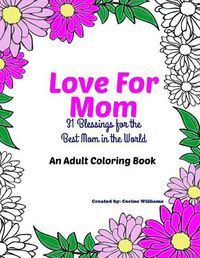 Cover image for Love for Mom - An Adult Coloring Book: 31 Blessings for the Best Mom in the World