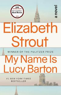 Cover image for My Name Is Lucy Barton: A Novel